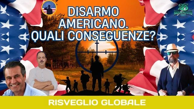 Risveglio Globale - DISARMO AMERICANO. QUALI CONSEGUENZE?